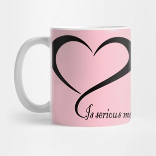 Love is serious mental disease Mug